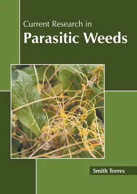 Súčasný výskum parazitických burín - Current Research in Parasitic Weeds