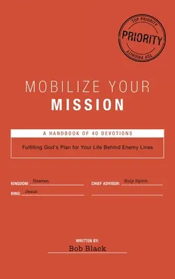 Mobilizujte svoju misiu: Naplňte Boží plán pre svoj život za nepriateľskou líniou - Mobilize Your Mission: Fulfilling God's Plan for Your Life Behind Enemy Lines