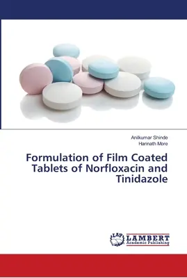 Formulácia filmom obalených tabliet norfloxacínu a tinidazolu - Formulation of Film Coated Tablets of Norfloxacin and Tinidazole