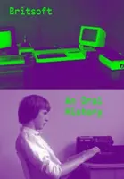 Britsoft: Ústna história - Britsoft: An Oral History