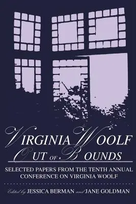 Virginia Woolf Out of Bounds: Vybrané príspevky z desiatej výročnej konferencie o Virginii Woolfovej, University of Maryland Baltimore County, 8. - 11. júna - Virginia Woolf Out of Bounds: Selected Papers from the Tenth Annual Conference on Virginia Woolf, University of Maryland Baltimore County, June 8-11