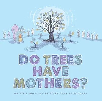 Majú stromy matky? - Do Trees Have Mothers?