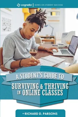 Sprievodca študenta, ako prežiť a prosperovať v online triedach - A Student's Guide to Surviving and Thriving in Online Classes