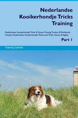 Nederlandse Kooikerhondje Tricks Training Nederlandse Kooikerhondje Tricks & Games Training Tracker & Workbook. Obsahuje: Nederlandse Kooikerhondje Mu - Nederlandse Kooikerhondje Tricks Training Nederlandse Kooikerhondje Tricks & Games Training Tracker & Workbook. Includes: Nederlandse Kooikerhondje Mu