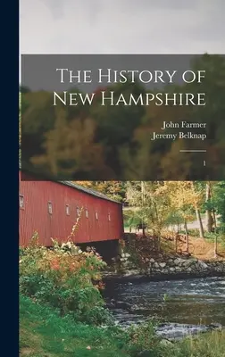 Dejiny New Hampshire: 1 - The History of New Hampshire: 1
