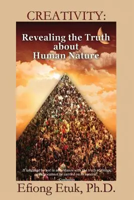 Kreativita: Odhalenie pravdy o ľudskej povahe - Creativity: Revealing the Truth about Human Nature
