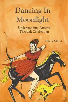 Tanec v mesačnom svite: Pochopenie Artemidy prostredníctvom osláv - Dancing In Moonlight: Understanding Artemis Through Celebration