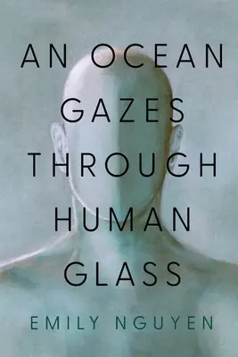 Oceán hľadí cez ľudské sklo - An Ocean Gazes Through Human Glass