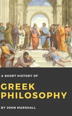 Krátke dejiny gréckej filozofie - A Short History of Greek Philosophy