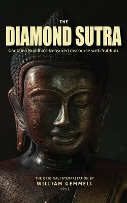 Diamantová sútra: (Prajna-Parita): Drahocenná rozprava Gautamu Buddhu so Subhutim. - The Diamond Sutra: Gautama Buddha's treasured discourse with Subhuti.