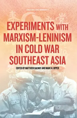 Experimenty s marxizmom-leninizmom v juhovýchodnej Ázii počas studenej vojny - Experiments with Marxism-Leninism in Cold War Southeast Asia