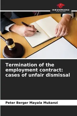 Ukončenie pracovnej zmluvy: prípady neoprávneného prepustenia - Termination of the employment contract: cases of unfair dismissal