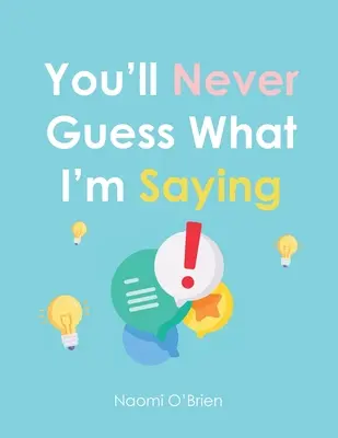 Nikdy neuhádnete, čo hovorím - You'll Never Guess What I'm Saying