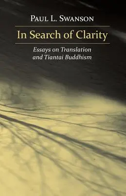 In Search of Clarity: Eseje o preklade a budhizme Tiantai - In Search of Clarity: Essays on Translation and Tiantai Buddhism