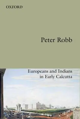 Užitočné priateľstvo: Európania a Indovia v ranej Kalkate - Useful Friendship: Europeans and Indians in Early Calcutta