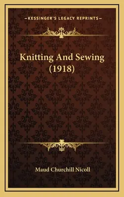 Pletenie a šitie (1918) - Knitting And Sewing (1918)