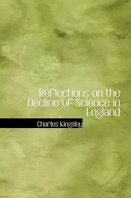 Úvahy o úpadku vedy v Anglicku - Reflections on the Decline of Science in England