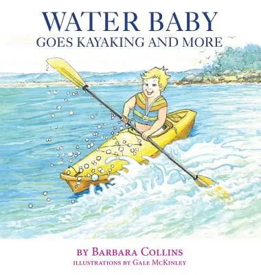 Vodné dieťa sa plaví na kajaku a iné - Water Baby Goes Kayaking and More