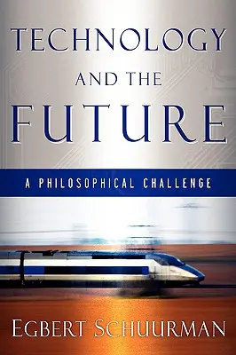 Technológia a budúcnosť: Filozofická výzva - Technology and the Future: A Philosophical Challenge
