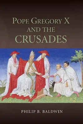 Pápež Gregor X. a križiacke výpravy - Pope Gregory X and the Crusades