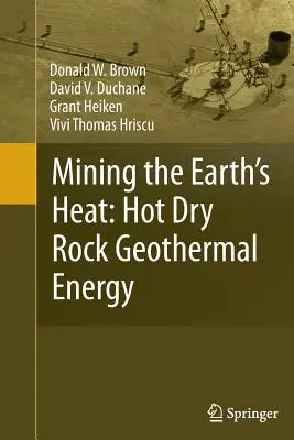 Ťažba zemského tepla: Geotermálna energia z horúcich suchých hornín - Mining the Earth's Heat: Hot Dry Rock Geothermal Energy