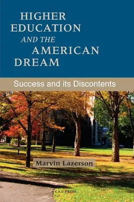 Vyššie vzdelanie a americký sen: Úspech a jeho nespokojnosť - Higher Education and the American Dream: Success and Its Discontents