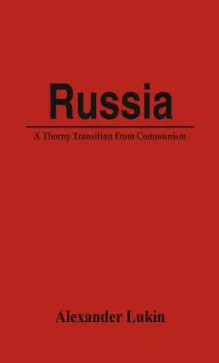 Rusko: Trnistý prechod od komunizmu - Russia: A Thorny Transition From Communism