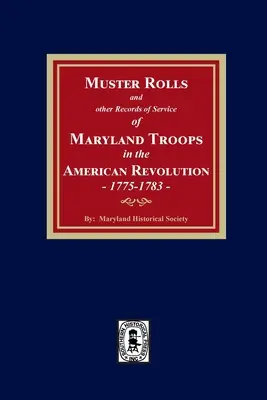 Súpisy a iné záznamy o službe marylandských jednotiek v americkej revolúcii, 1775 - 1783 - Muster Rolls and Other Records of Service of Maryland Troops in the American Revolution, 1775-1783