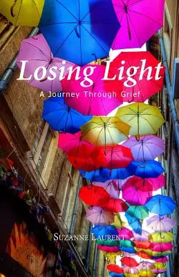 Strata svetla: Cesta smútkom - Losing Light: A Journey Through Grief