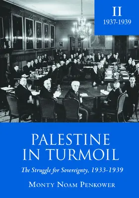 Palestína v nepokojoch: (II. diel) - Palestine in Turmoil: The Struggle for Sovereignty, 1933-1939 (Vol. II)