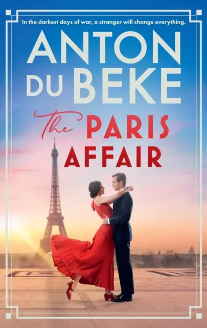 Parížska aféra - únik s novou povznášajúcou, romantickou knihou od hviezdy tanečnej súťaže Strictly Come Dancing Antona Du Bekeho - Paris Affair - Escape with the uplifting, romantic new book from Strictly Come Dancing star Anton Du Beke