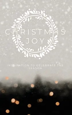 Vianočná radosť: Inšpirácie na oslavu tohto obdobia - Christmas Joy: Inspiration to Celebrate the Season