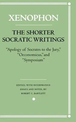Kratšie sokratovské spisy: Sokratova apológia porote, Oeconomicus a Symposium“ - The Shorter Socratic Writings: Apology of Socrates to the Jury, Oeconomicus, and Symposium''