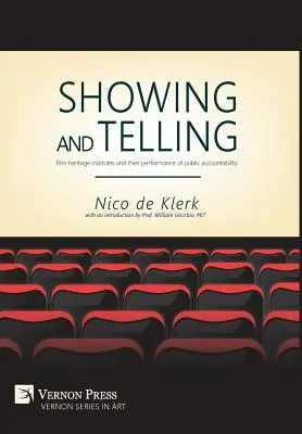 Ukazovať a rozprávať: Inštitúty filmového dedičstva a ich výkon verejnej zodpovednosti - Showing and Telling: Film heritage institutes and their performance of public accountability