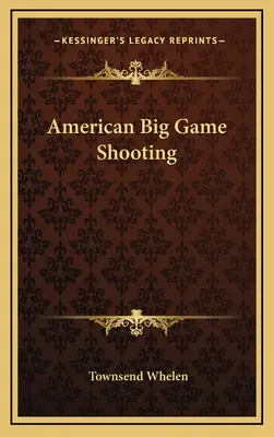Americká streľba na veľkú zver - American Big Game Shooting