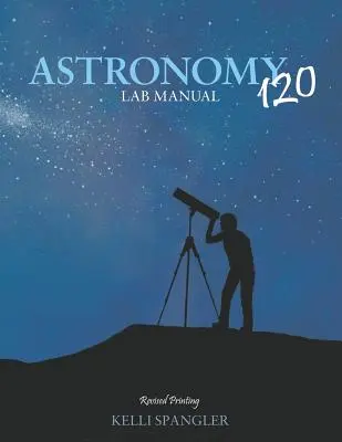 Laboratórna príručka Astronómia 120 - Astronomy 120 Lab Manual