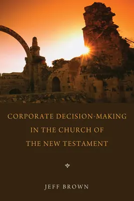Rozhodovanie spoločnosti v novozákonnej cirkvi - Corporate Decision-Making in the Church of the New Testament