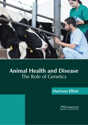 Zdravie a choroby zvierat: Úloha genetiky - Animal Health and Disease: The Role of Genetics