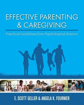 Efektívne rodičovstvo a starostlivosť: Praktické usmernenia z psychologickej vedy - Effective Parenting and Caregiving: Practical Guidelines from Psychological Science