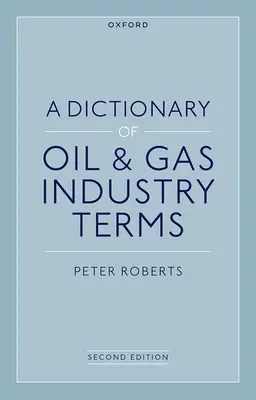 Slovník pojmov z ropného a plynárenského priemyslu, 2e - A Dictionary of Oil & Gas Industry Terms, 2e