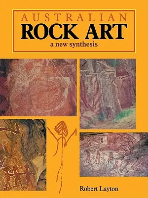 Austrálske skalné umenie: Nová syntéza - Australian Rock Art: A New Synthesis