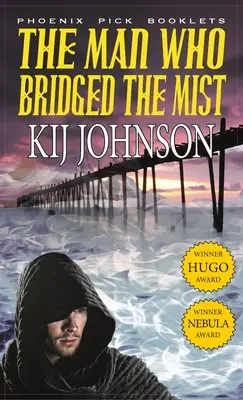 Muž, ktorý premostil hmlu - novela ocenená Hugom a Nebulou - Man Who Bridged the Mist - Hugo & Nebula Winning Novella