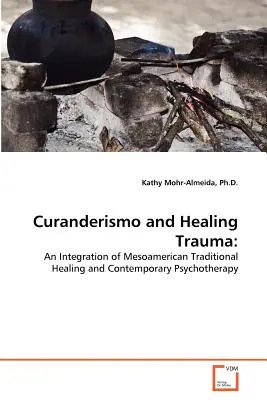 Curanderizmus a liečenie traumy - Curanderismo and Healing Trauma
