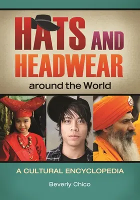 Klobúky a pokrývky hlavy vo svete: Kultúrna encyklopédia - Hats and Headwear around the World: A Cultural Encyclopedia