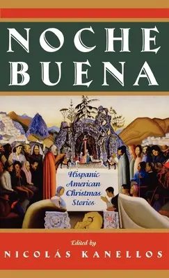 Noche Buena: Hispánske americké vianočné príbehy - Noche Buena: Hispanic American Christmas Stories
