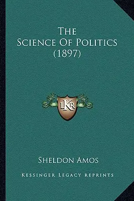 Veda o politike (1897) - The Science Of Politics (1897)