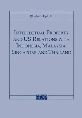 Duševné vlastníctvo a vzťahy s Indonéziou, Malajziou, Singapurom a Thajskom - Intellectual Property and Us Relations with Indonesia, Malaysia, Singapore, and Thailand