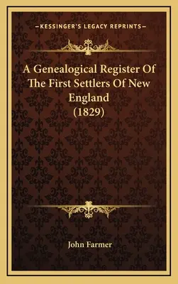 Genealogický register prvých osadníkov Nového Anglicka (1829) - A Genealogical Register Of The First Settlers Of New England (1829)