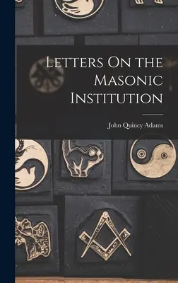 Listy o slobodomurárskej inštitúcii - Letters On the Masonic Institution