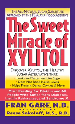 Sladký zázrak xylitolu: Prírodná náhrada cukru schválená Úradom pre kontrolu potravín a liečiv ako potravinárska prísada - The Sweet Miracle of Xylitol: The All Natural Sugar Substitute Approved by the FDA as a Food Additive